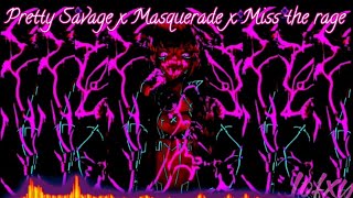 Pretty savage x Masquerade x Miss the rage - Tiktok mashup