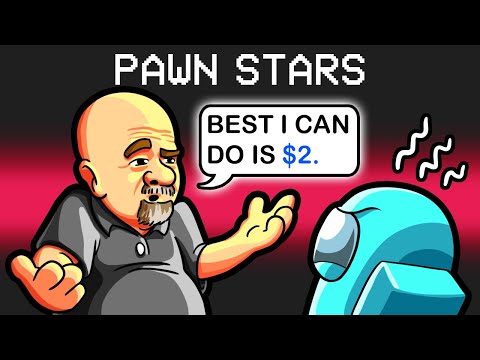 Pawn Stars in Among Us