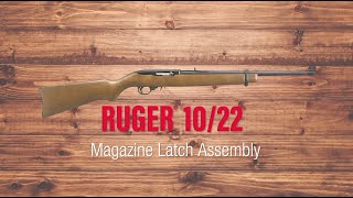 Ruger® 10/22® Magazine Latch Assembly Tech Tip
