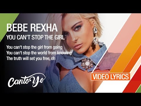 Bebe Rexha – You Can’t Stop The Girl (Lyrics + Español) Video Oficial