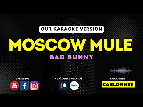 Moscow Mule – Bad Bunny (Karaoke Version)