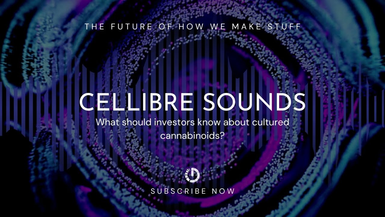 CELLIBRE SOUNDS: Investors in Cultured Cannabinoids