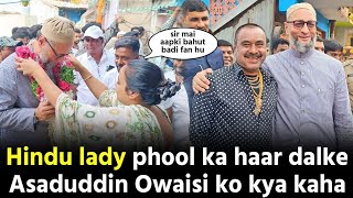 हिंदू लड़की ने फूल का हार डालकारक्या कहा असदुद्दीन ओवैसी को हैदराबाद में । Asaduddin Owaisi