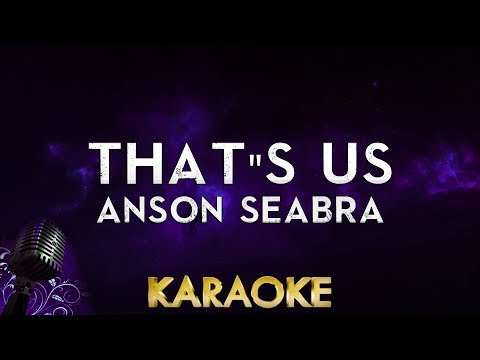 Anson Seabra – That’s Us (LOWER Key Karaoke Instrumental)
