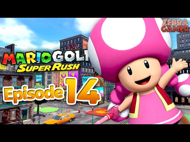 Toadette! New Donk City! - Mario Golf: Super Rush Nintendo Switch Gameplay Walkthrough Part 14