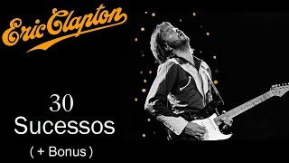 Eric Clapton - 30 Sucessos (+ Bonus)