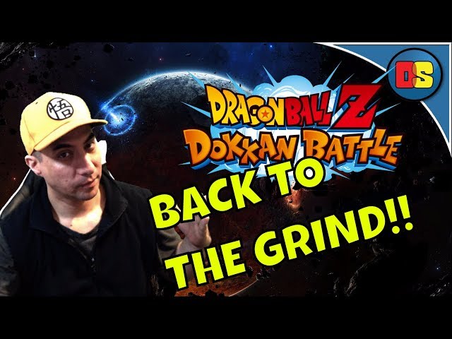 DRAGON BALL Z DOKKAN BATTLE BACK TO THE GRIND!