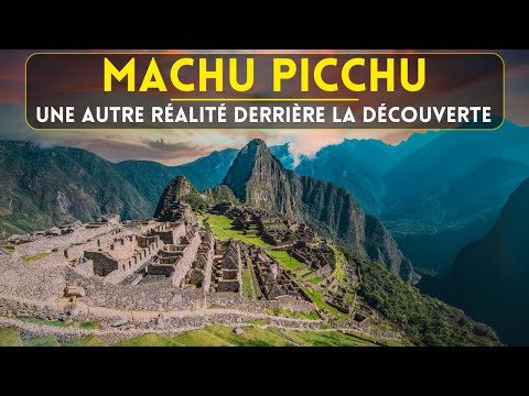 Machu Picchu - L'Autre Hypothèse