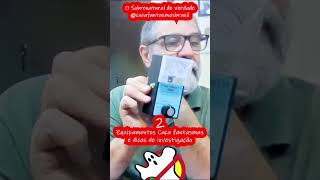 Equipamentos Caça Fantasmas e Dicas de Investigação @cacafantasmasbrasil