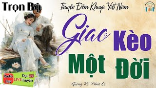 Không nên bỏ lỡ câu truyện hôm nay: Giao Kèo Một Đời | Nghe kể truyện đêm khuya Việt Nam ngủ ngon