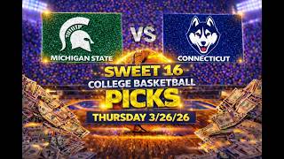 Michigan State vs Connecticut FREE Pick 🔥 Sweet 16 Betting Picks Thursday 3/26/26 College Basketball