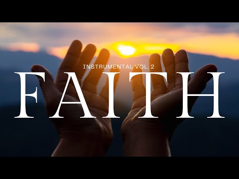 Faith Instrumental Vol.  2 #jesus #drone #nature #prayer #instrumental