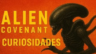 👽Curiosidades de Alien Covenant👽