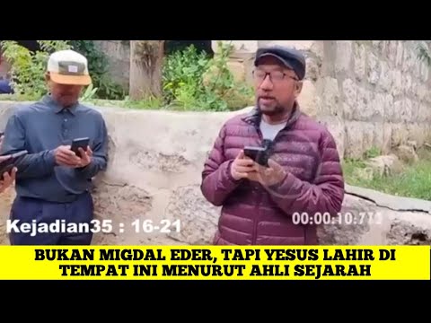 YESUS TIDAK LAHIR DI MIGDAL EDER, TAPI DI TEMPAT INI KATA AHLI SEJARAH.