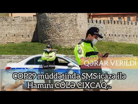 COP29 müddətində SMS icazə ilə Hamını CÖLƏ CIXCAQ QƏRAR VERİLDİ son dəqiqə xəbərlər