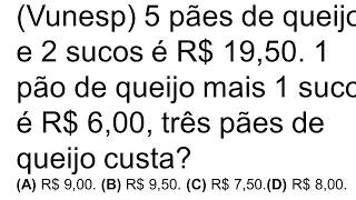MATEMÁTICA BÁSICA VUNESP SISTEMA EQUAÇÃO por eliminação
