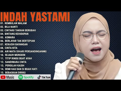 INDAH YASTAMI FULL ALBUM || REMBULAN MALAM - BILA NANTI || TOP 15 COVER AKUSTIK TERBAIK