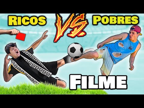 RICOS VS POBRES JOGANDO FUTEBOL - O FILME 2