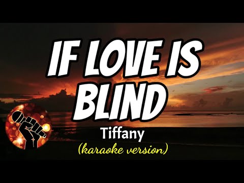 IF LOVE IS BLIND – TIFFANY (karaoke version)