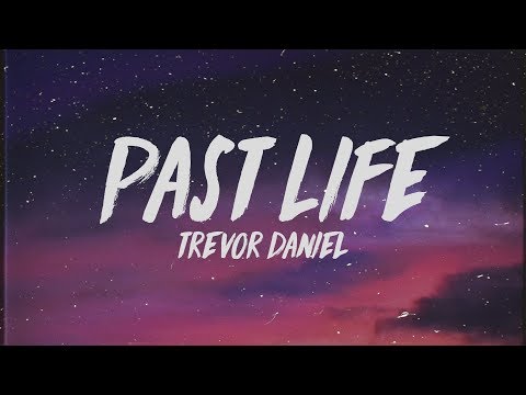 Trevor Daniel - Past Life (Lyrics)