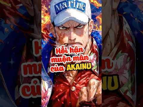 Hối hận muộn màn của Akainu? #onepiece #anime #luffy #shorts