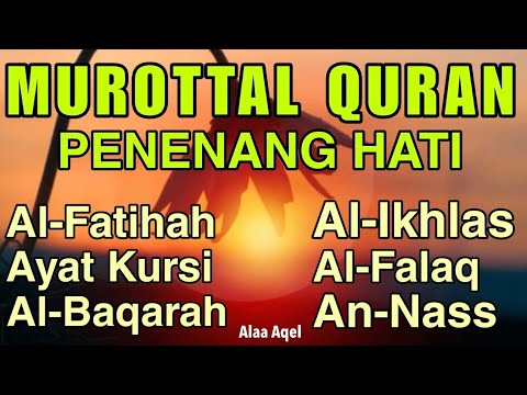 Murottal Al Quran Merdu Penenang Hati Dan Pikiran, Pelancar Udaha Dan Rezeki - Alaa Aqel