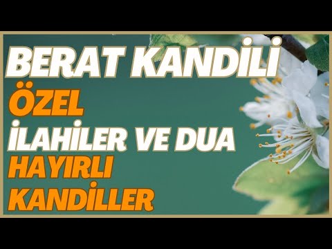 Berat Kandili Özel İlahiler ve Dua | Berat Kandilimiz Mübarek Olsun