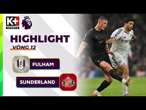 FULHAM - SUNDERLAND: THẦN TÀI PHÚT CUỐI, GÀ SON TỎA SÁNG ĐÚNG LÚC | NGOẠI HẠNG ANH 25-26 thumbnail