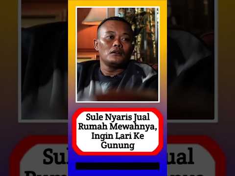 Sule nyaris jual rumah mewahnya, ingin lari ke gunung! #alasyinews #beritaterkini #keluargaartis