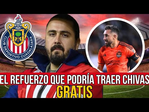 🚨El REFUERZO que Chivas podría traer GRATIS | rumores chivas | Héctor Herrera