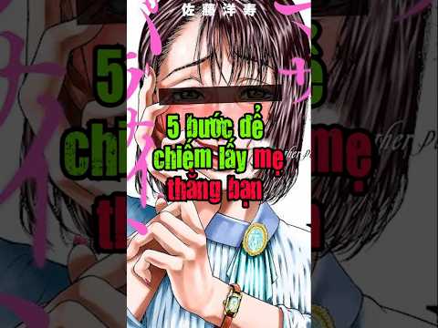 5 bước để CHIẾM LẤY mẹ thằng bạn | #manga #anime #psychological #motherparasite