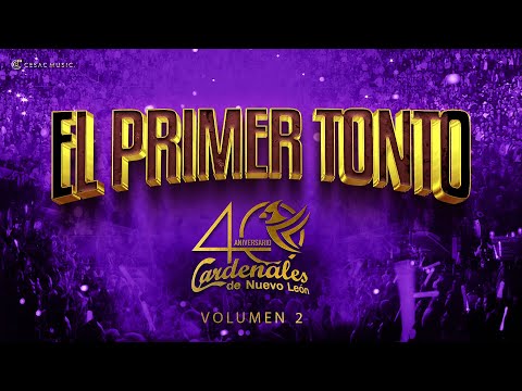 Cardenales de Nuevo León - 40 Aniversario - Vol 2 - El Primer Tonto - (Video Oficial)