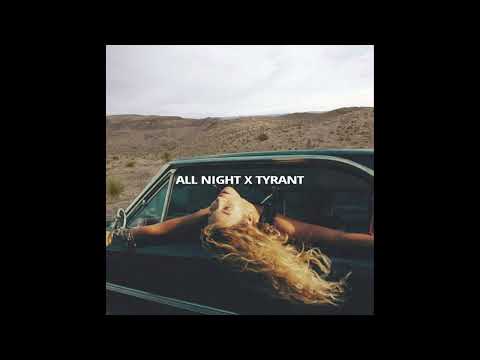 All night x TYRANT Best Part Remix (Overlapped)