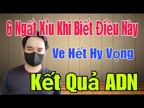 🟢 6 Bào ngất xỉu khi biết điều này, Ve hết hy vọng, Kết quả ADN