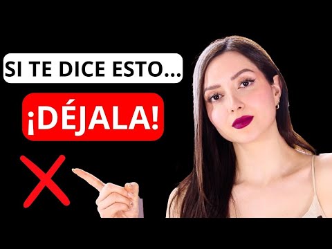 ❌ Si ELLA te dice estas 10 cosas... DÉJALA!