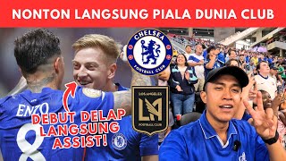 MIMPI YANG TERWUJUDKAN! Nonton Chelsea vs LAFC di FIFA Club World Cup!