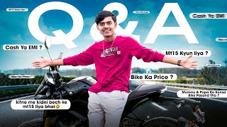 Mt15 क्यों लिया ? Mummy & Papa को कौन सा Bike पसंद था ? QNA