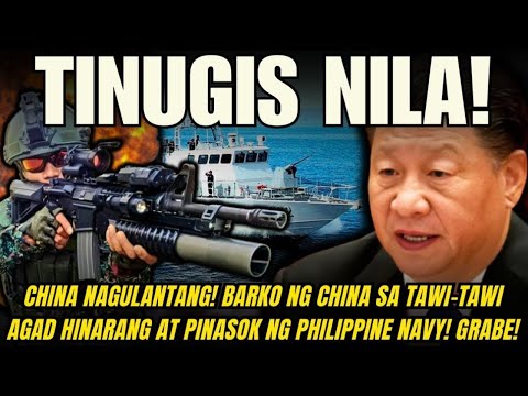 CHINA NAGULANTANG! BARKO NG CHINA SA TAWI-TAWI AGAD HINARANG AT PINASOK NG PHILIPPINE NAVY! GRABE!