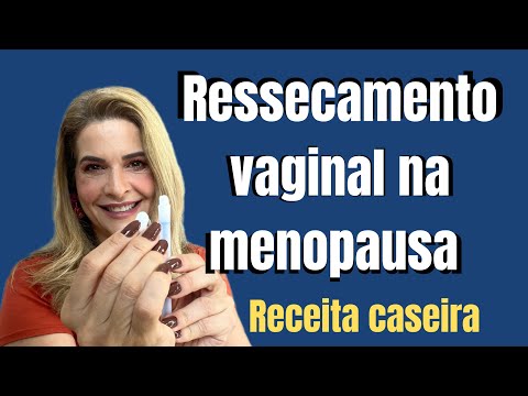 Ressecamento vaginal como tratar