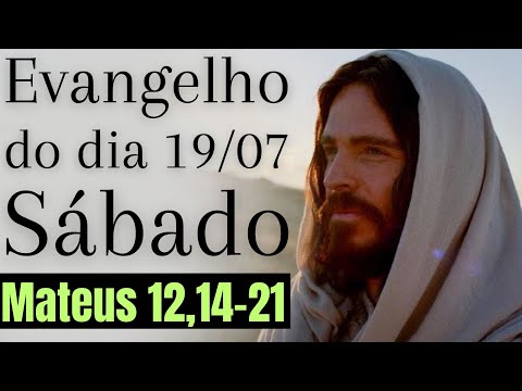 Evangelho do dia com reflexão, Sábado 19/07, Mt 12,14-21