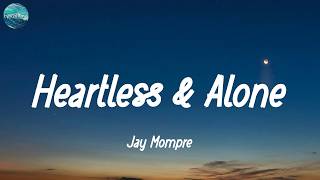 Jay Mompre - Heartless & Alone (Lyrics)