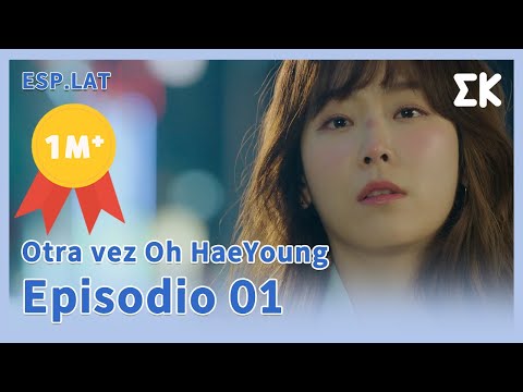 [ESP.LAT | COMPLETO] CAP.01 | Otra Vez Oh HaeYoung
