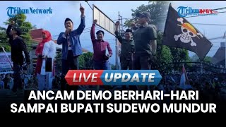 🔴 LIVE UPDATE | Demo Pati Ricuh, Ancam Gelar Demo Berhari-hari sampai Bupati Sudewo Mundur