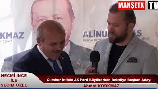 Cumhur İttifakı AK Parti Büyükorhan Belediye Başkan Adayı Ahmet Korkmaz Konuştu