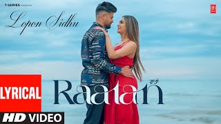 RAATAN (Full Video) With Lyrics | LOPON SIDHU | Latest Punjabi Songs 2024