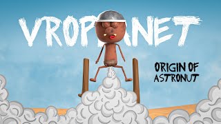 Origin Of Astronaut: Vroplanet 004