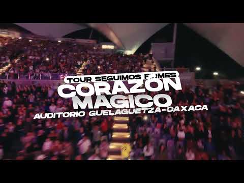El Trono de México - Corazón Mágico - Tour Seguimos Firmes - Oaxaca