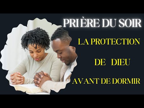 PRIÈRE DU SOIR | Couvre Ta Maison Avec La Grâce Divine | PRIÈRE DE PROTECTION NOCTURNE