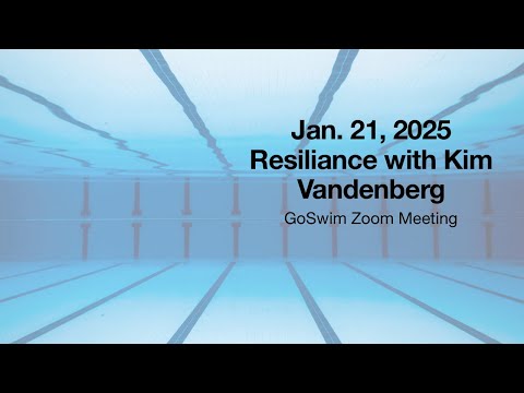 Jan. 21, 2025 - GoSwim Live! - Resilience with Olympian Kim Vandenberg