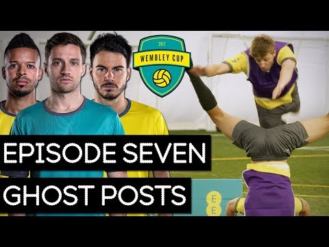 GHOST POSTS! - WEMBLEY CUP 2017 #7
